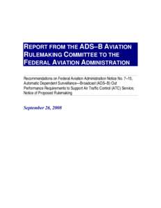 REPORT FROM THE ADS–B AVIATION RULEMAKING COMMITTEE TO THE FEDERAL AVIATION ADMINISTRATION Recommendations on Federal Aviation Administration Notice No. 7–15, Automatic Dependent Surveillance—Broadcast (ADS–B) Ou
