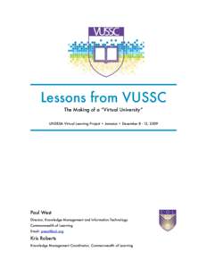 Lessons from VUSSC The Making of a “Virtual University” UNDESA Virtual Learning Project • Jamaica • December, 2009 Paul West Director, Knowledge Management and Information Technology