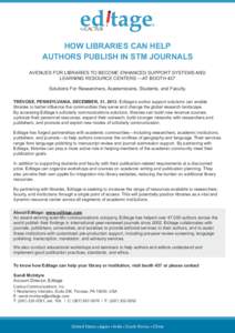 by  HOW LIBRARIES CAN HELP AUTHORS PUBLISH IN STM JOURNALS AVENUES FOR LIBRARIES TO BECOME ENHANCED SUPPORT SYSTEMS AND LEARNING RESOURCE CENTERS —AT BOOTH 437