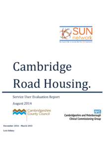 Cambridge Road Housing. Service User Evaluation Report AugustDecember 2014 – March 2015