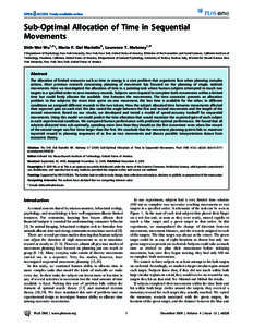 Sub-Optimal Allocation of Time in Sequential Movements Shih-Wei Wu1,2*, Maria F. Dal Martello3, Laurence T. Maloney1,4 1 Department of Psychology, New York University, New York, New York, United States of America, 2 Divi