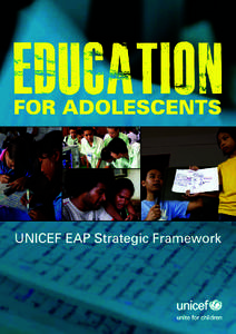 Structure / Educational psychology / International development / Adolescence / UNICEF East Asia and Pacific Regional Office / United Nations Development Group / BRAC / Education For All / Millennium Development Goals / UNICEF / United Nations / Childhood