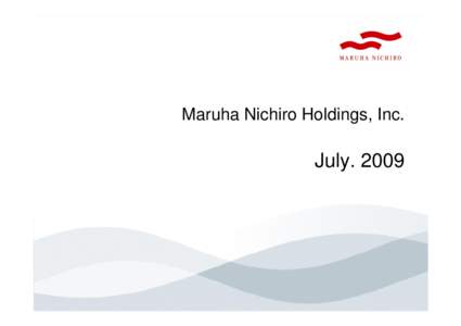 Maruha Nichiro Holdings, Inc.  July. 2009 1. Consolidated Statement of Income Ju ne ,0 9