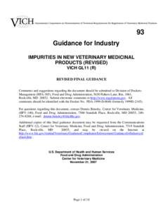 93 Guidance for Industry IMPURITIES IN NEW VETERINARY MEDICINAL PRODUCTS (REVISED) VICH GL11 (R) REVISED FINAL GUIDANCE