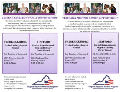 VETERAN & MILITARY FAMILY SUPPORTGROUP  VETERAN & MILITARY FAMILY SUPPORTGROUP The stress of military and veteran family life can sometimes be overwhelming. Join us as we meet and mingle with other