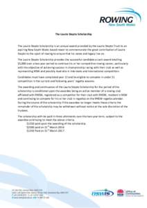The Laurie Stepto Scholarship  The Laurie Stepto Scholarship is an annual award provided by the Laurie Stepto Trust to an aspiring New South Wales based rower to commemorate the great contribution of Laurie Stepto to the