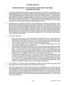 Revenue Assurance Underwriting Rules – Corn, Soybeans, Spring Wheat, Feed Barley, Sunflower and Canola 1.  The Revenue Assurance (RA) premium is based upon the premium calculator, actuarial documents,