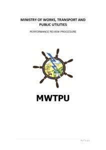 MINISTRY OF WORKS, TRANSPORT AND PUBLIC UTILITIES PERFORMANCE REVIEW PROCEDURE MWTPU