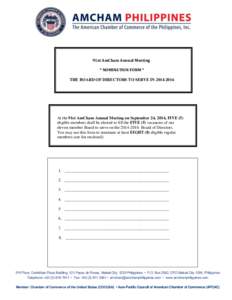 91st AmCham Annual Meeting * NOMINATION FORM * THE BOARD OF DIRECTORS TO SERVE IN[removed]At the 91st AmCham Annual Meeting on September 24, 2014, FIVE (5) eligible members shall be elected to fill the FIVE (5) vacanci