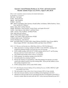 Operators Annual Planning Meeting on Air, Water, and Socioeconomics Pinedale Anticline Project Area (PAPA), August 9, 2012, BLM Please refer to handouts and presentations for detailed information. In attendance (* presen