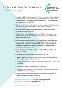 Police and Crime Commissioners A bite size guide 	 41 Police and Crime Commissioners (PCCs) were elected across England and Wales on the 15th November[removed]When PCCs took office on the 22nd November 2012 they became res