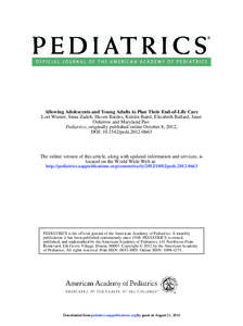 Allowing Adolescents and Young Adults to Plan Their End-of-Life Care Lori Wiener, Sima Zadeh, Haven Battles, Kristin Baird, Elizabeth Ballard, Janet Osherow and Maryland Pao Pediatrics; originally published online Octobe