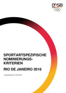 SPORTARTSPEZIFISCHE NOMINIERUNGSKRITERIEN RIO DE JANEIRO 2016 Verabschiedet am  Deutscher Ringer-Bund