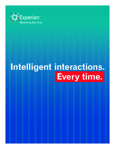 Intelligent interactions. Every time. Intelligently bringing brands and customers closer together. Every time. To maintain relevance, organisations need to consistently and intelligently connect with their customers in 