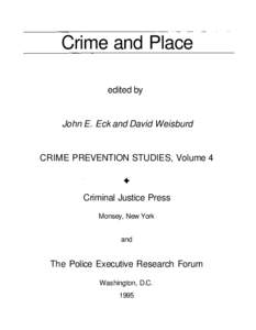 Crime and Place edited by John E. Eck and David Weisburd  CRIME PREVENTION STUDIES, Volume 4