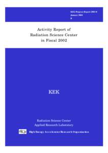 KEK Progress ReportJanuary 2004 R Activity Report of Radiation Science Center