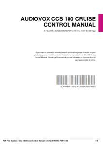 AUDIOVOX CCS 100 CRUISE CONTROL MANUAL 8 Feb, 2016 | AC1CCMWORG-PDF13-10 | File 1,727 KB | 36 Page If you want to possess a one-stop search and find the proper manuals on your products, you can visit this website that de