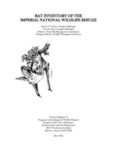 BAT INVENTORY OF THE IMPERIAL NATIONAL WILDLIFE REFUGE Shawn V. Castner, Nongame Biologist Tim K. Snow, Nongame Biologist Debra C. Noel, Bat Management Coordinator Nongame Branch, Wildlife Management Division