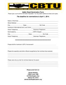 Addie Wyatt Nomination Form Please type or print all the information requested. You may attach additional sheets and copies. The deadline for nominations is April 1, 2014. Name of Nominee ________________________________