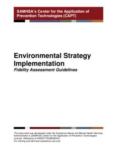 SAMHSA’s Center for the Application of Prevention Technologies (CAPT) Environmental Strategy Implementation Fidelity Assessment Guidelines