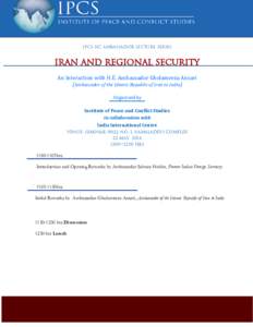 Ipcs-iic ambassador lecture series  Iran and regional security An Interaction with H.E. Ambassador Gholamreza Ansari (Ambassador of the Islamic Republic of Iran to India) Organised by