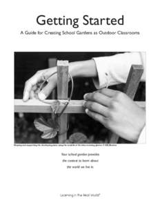 Getting Started: A Guide for Creating School Gardens as Outdoor Classrooms