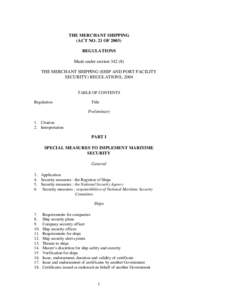 THE MERCHANT SHIPPING (ACT NO. 21 OFREGULATIONS Made under sectionTHE MERCHANT SHIPPING (SHIP AND PORT FACILITY SECURITY) REGULATIONS, 2004