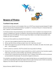 Beware of Pirates To whom it may concern: Several times over the years and increasingly of late, we at GTUS® have received severely damaged GT inkjets because inks have been introduced promising “no problem” at “a