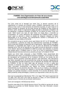 FUNDES: Una Organización sin fines de lucro busca una estrategia económicamente sostenible Fue poco antes de la Navidad que Ulrich Frei, el director ejecutivo de la organización no lucrativa de América Latina, FUNDES