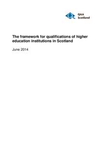 The framework for qualifications of higher education institutions in Scotland June 2014 Contents Overview .................................................................................................................