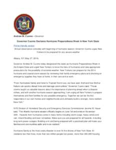 Andrew M. Cuomo –Governor  Governor Cuomo Declares Hurricane Preparedness Week in New York State Printer-friendly version Annual observance coincides with beginning of hurricane season; Governor Cuomo urges New Yorkers