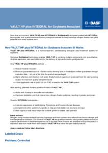 VAULT HP plus INTEGRAL for Soybeans Inoculant More than an inoculant, VAULT® HP plus INTEGRAL® is BioStacked® and power packed with INTEGRAL biofungicide, and a performance-enhancing biological extender to help maximi