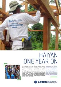 HAIYAN ONE YEAR ON On November 8th 2013, Typhoon Haiyan, the strongest storm ever to make landfall, swept through 9 regions of the Philippines, including Tacloban city (200,000 inhabitants), Leyte[removed]million