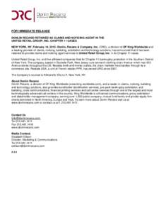 FOR IMMEDIATE RELEASE DONLIN RECANO RETAINED AS CLAIMS AND NOTICING AGENT IN THE UNITED RETAIL GROUP, INC. CHAPTER 11 CASES NEW YORK, NY, February 14, 2012- Donlin, Recano & Company, Inc. (DRC), a division of DF King Wor