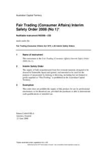 Australian Capital Territory  Fair Trading (Consumer Affairs) Interim Safety Order[removed]No 1)* Notifiable instrument NI2008—235 made under the