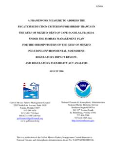 [removed]A FRAMEWORK MEASURE TO ADDRESS THE BYCATCH REDUCTION CRITERION FOR SHRIMP TRAWLS IN THE GULF OF MEXICO WEST OF CAPE SAN BLAS, FLORIDA UNDER THE FISHERY MANAGEMENT PLAN