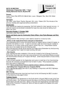 NOTE OF MEETING Wednesday 9 September 2009, 7.15pm Wesley Memorial Church, Bryants Hill Present Susan (Chair) Rob (WPO) Kit (Memb Sec), Laura , Margaret, Roy, Alex (Cllr) Helen (minutes)