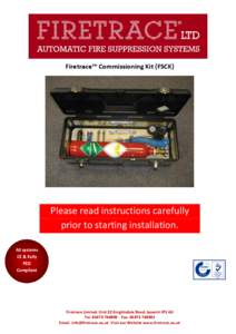 Firetrace™ Commissioning Kit (FSCK)  Please read instructions carefully prior to starting installation. All systems CE & Fully