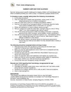 From: www.cofargroup.org SUMMER CAMP AND FOOD ALLERGIES Summer camps present specific challenges for keeping children with food allergies safe. When considering sending your child to camp, it is essential to prepare ahea