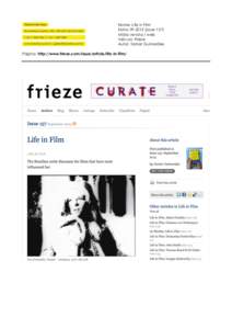 Nome: Life in Film Data: issue 157) Mídia: revista / web Veículo: Frieze Autor: Tamar Guimarães Página: http://www.frieze.com/issue/article/life-in-film/