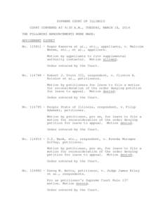 SUPREME COURT OF ILLINOIS COURT CONVENED AT 9:30 A.M., TUESDAY, MARCH 18, 2014 THE FOLLOWING ANNOUNCEMENTS WERE MADE: ADVISEMENT DOCKET No[removed]Roger Kanerva et al., etc., appellants, v. Malcolm Weems, etc., et al.,