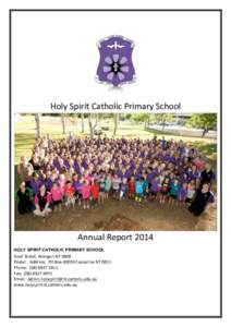 Holy	
  Spirit	
  Catholic	
  Primary	
  School	
    Annual	
  Report	
  2014	
   HOLY SPIRIT CATHOLIC PRIMARY SCHOOL  Gsell	
  Street,	
  Wanguri	
  NT	
  0800	
  	
  	
  