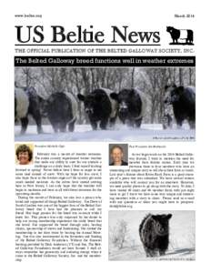 www.beltie.org  March 2014 US Beltie News THE OFFICIAL PUBLICATION OF THE BELTED GALLOWAY SOCIETY, I N C .