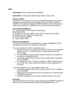 BRP1 Title/subject: Scope and Specificity of MedDRA Date/location: 15 May 2003, MSSO offices, Reston, Virginia, USA Purpose of BRP1 The purpose of this BRP was to provide the MedDRA Management Board with information to s