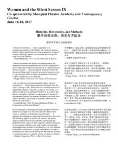 Women and the Silent Screen IX Co-sponsored by Shanghai Theater Academy and Contemporary Cinema June 16-18, 2017 Histories, Her-stories, and Methods 默片后的女性：历史与方法论
