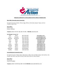 NEBRASKA COMMUNITY ACTION AGENCIES OFFICE CONTACT INFORMATION: Blue Valley Community Action Partnership Serving the Counties of: Butler, Fillmore, Gage, Jefferson, Polk, Saline, Seward, Thayer, and York In Kansas: Jewell