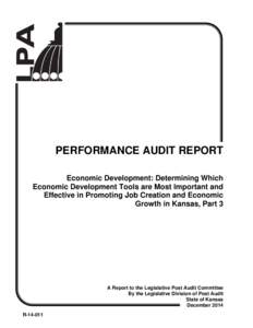 PERFORMANCE AUDIT REPORT Economic Development: Determining Which Economic Development Tools are Most Important and Effective in Promoting Job Creation and Economic Growth in Kansas, Part 3