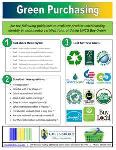Use the following guidelines to evaluate product sustainability, identify environmental certifications, and help UNCG Buy Green. Fact-check these myths: Look for these labels: