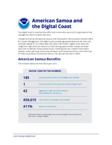 American Samoa and the Digital Coast The Digital Coast is a partnership effort and community resource for organizations that manage the nation’s coastal resources. Initiated and led by the National Oceanic and Atmosphe
