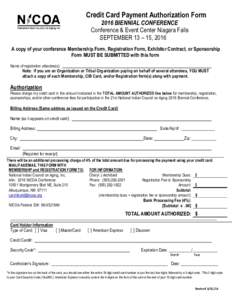 Credit Card Payment Authorization Form 2016 BIENNIAL CONFERENCE Conference & Event Center Niagara Falls SEPTEMBER 13 – 15, 2016  A copy of your conference Membership Form, Registration Form, Exhibitor Contract, or Spon
